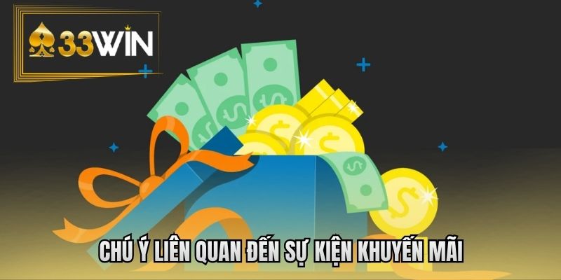 Chú ý liên quan đến sự kiện khuyến mãi