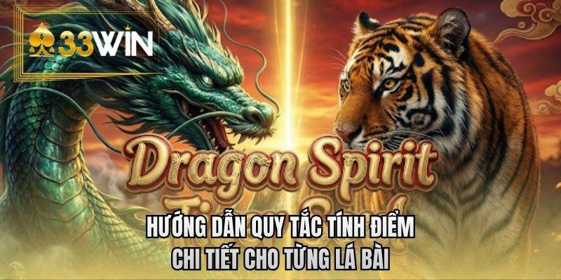 Hướng dẫn quy tắc tính điểm chi tiết cho từng lá bài