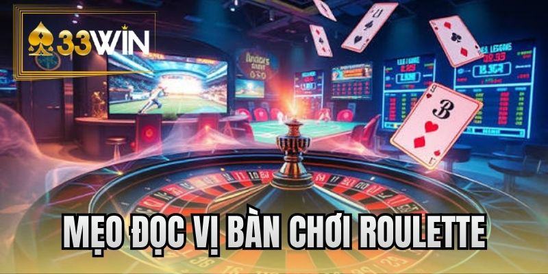 Mẹo đọc vị bàn chơi roulette