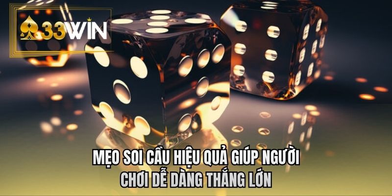 Mẹo soi cầu hiệu quả giúp người chơi dễ dàng thắng lớn