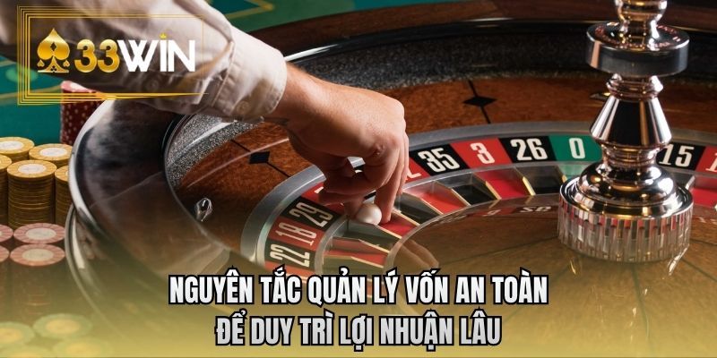 Nguyên tắc quản lý vốn an toàn để duy trì lợi nhuận lâu