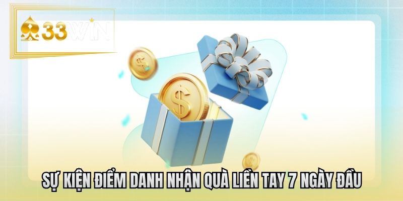 Sự kiện điểm danh nhận quà liền tay 7 ngày đầu