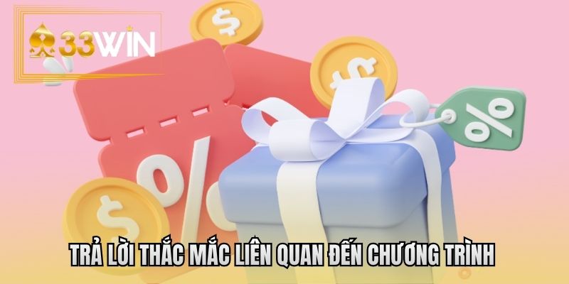 Trả lời thắc mắc liên quan đến chương trình 